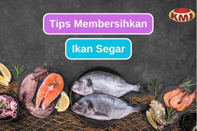 Cara Sukses dalam Membersihkan Ikan Segar